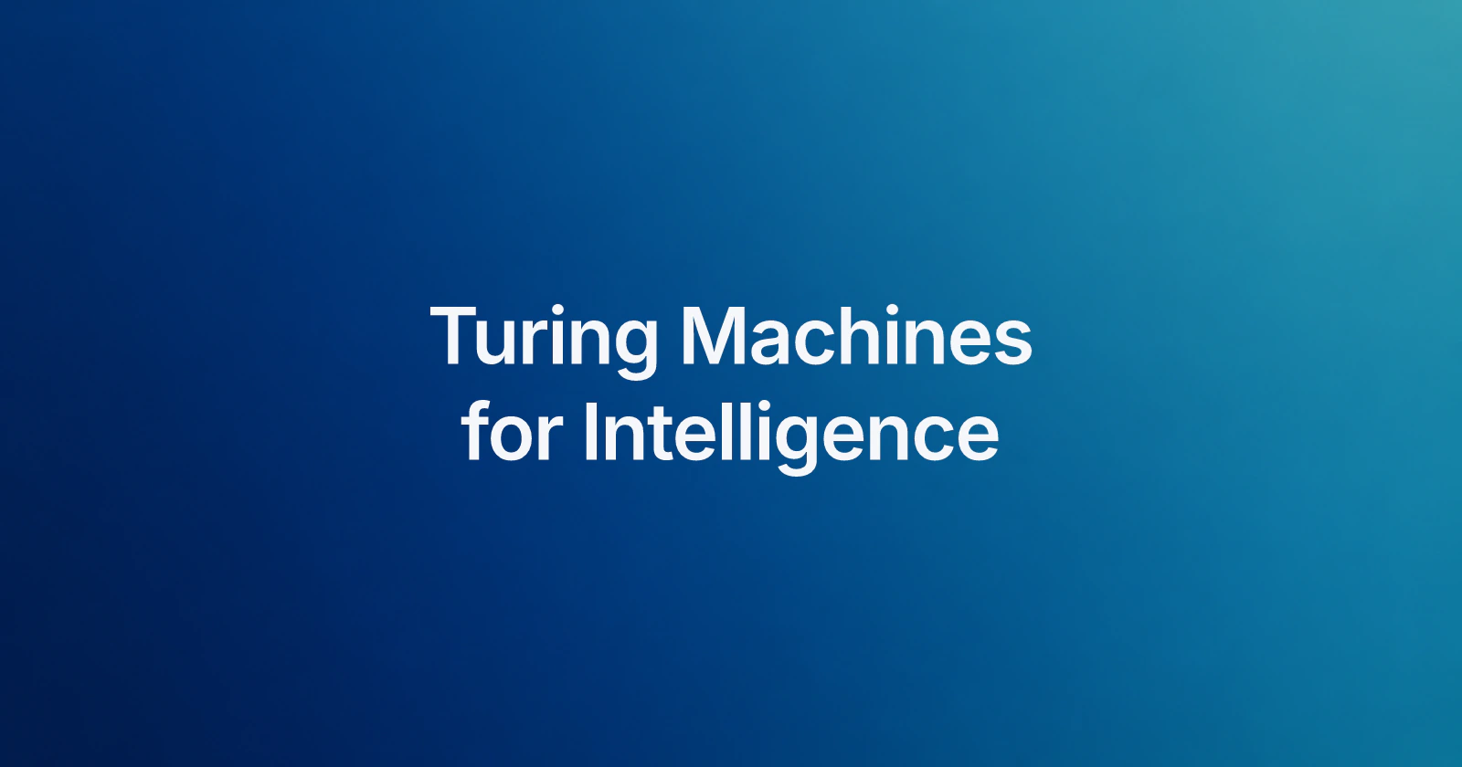 Turing Machines for Intelligence centered in white on a smooth navy-to-teal gradient.